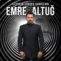 Emre Altuğ - Yıldırım Gürses Şarkıları