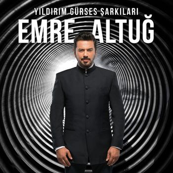 Emre Altuğ - Yıldırım Gürses Şarkıları