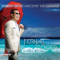 Ferhat Göçer - Sığmıyorsun Geceye ve Zamana