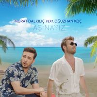 Murat Dalkılıç - Aşinayız