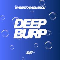 Umberto Pagliaroli - Deep Burp