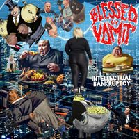 Blessed by Vomit - Intellectual Bankruptcy