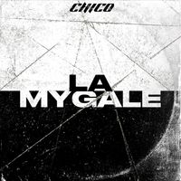 Chico - LA MYGALE (Explicit)