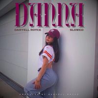 Daryell Royce - DANNA (Slowed)