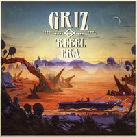 GRiZ - Rebel Era