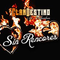 Clandestino de Chihuahua - Sin Rencores