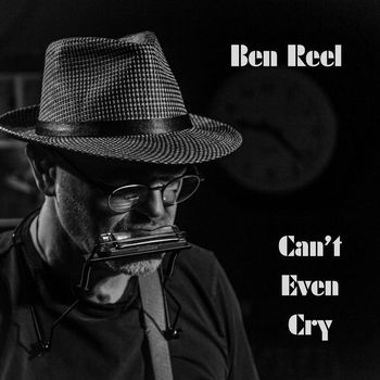Ben Reel - Can't Even Cry