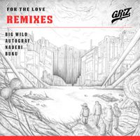 GRiZ - For The Love (Remixes)
