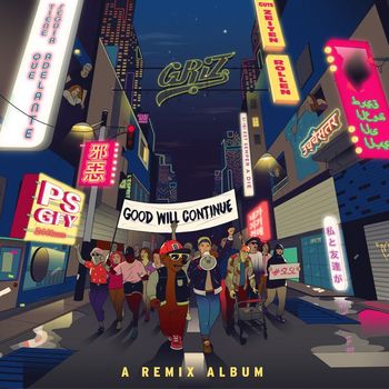 GRiZ - Good Will Continue (Remixes [Explicit])