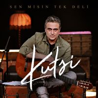 Kutsi - Sen Misin Tek Deli