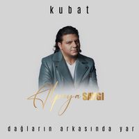 Kubat - Dağların Arkasında Yar (Alpay'a Saygı)