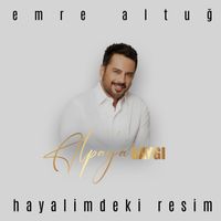 Emre Altug - Hayalimdeki Resim (Alpay'a Saygı)