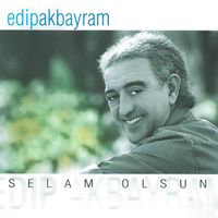 Edip Akbayram - Selam Olsun
