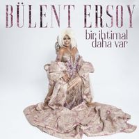 Bülent Ersoy - Bir İhtimal Daha Var