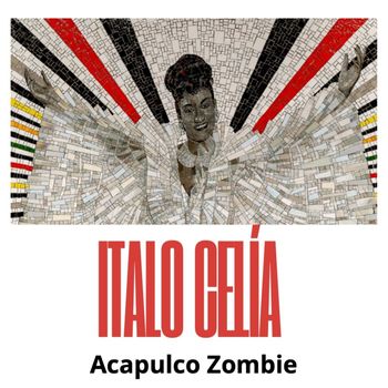 Acapulco Zombie - Italo Celía