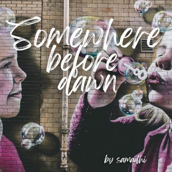 SAMADHI - Somewhere Before Dawn
