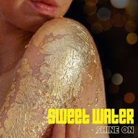 Sweet Water - Shine On