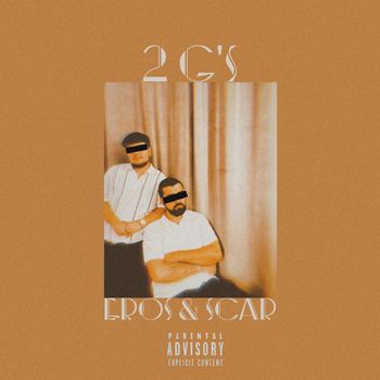 Eros - 2 G's (Explicit)