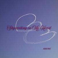 naomi - Skywriting in My Heart
