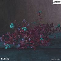 Inflated Fish - Fix Me