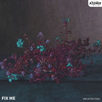 Inflated Fish - Fix Me