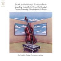 Eugene Ormandy - Bartók: Divertimento for String Orchestra - Ginastera: Concerto per corde