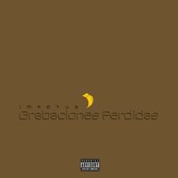 Impetus - Grabaciones Perdidas (Explicit)