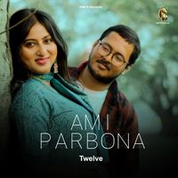 Twelve - Ami Parbona