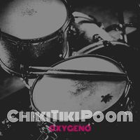 OXYGENO - ChikiTiki Poom (Re-Mastered 2025)