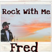 FRED - Rock With Me (Explicit)
