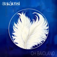 Bakalehsi - Oh Baiolano