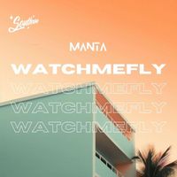 Manta - Watch Me Fly