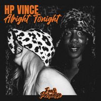 HP Vince - Alright Tonight