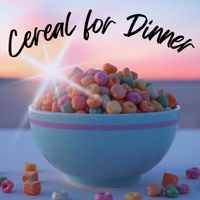 DaRia - Cereal for Dinner