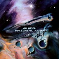 Vini Pistori - Peace, Love and Dance EP