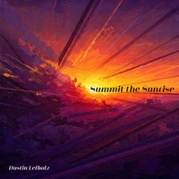 Dustin Lefholz - Summit The Sunrise
