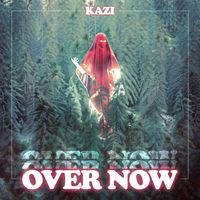 Kazi - Over Now
