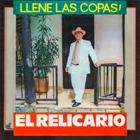 El Relicario - Llene Las Copas!