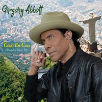 Gregory Abbott - Brazil Is Inside Me (Como Em Casa)