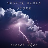 Israel Aker - Boston Blues Storm