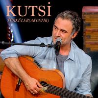 Kutsi - Kutsi Türküler (Akustik)