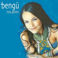 Bengü - Hoşgeldin