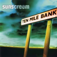 Sunscreem - Ten Mile Bank