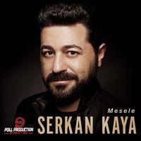 Serkan Kaya - Mesele