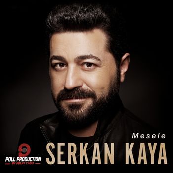 Serkan Kaya - Mesele