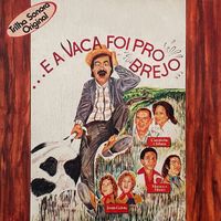 Cascatinha & Inhana, Irmãs Galvão and Mococa e Moraci - Triha Sonora Original: A Vaca Foi Pro Brejo