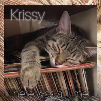 Krissy - There Was a Time