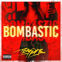 Temple - BOMBASTIC (Explicit)
