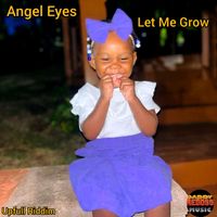 Angel Eyes - Let Me Grow
