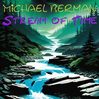 Michael Berman - Stream of Time